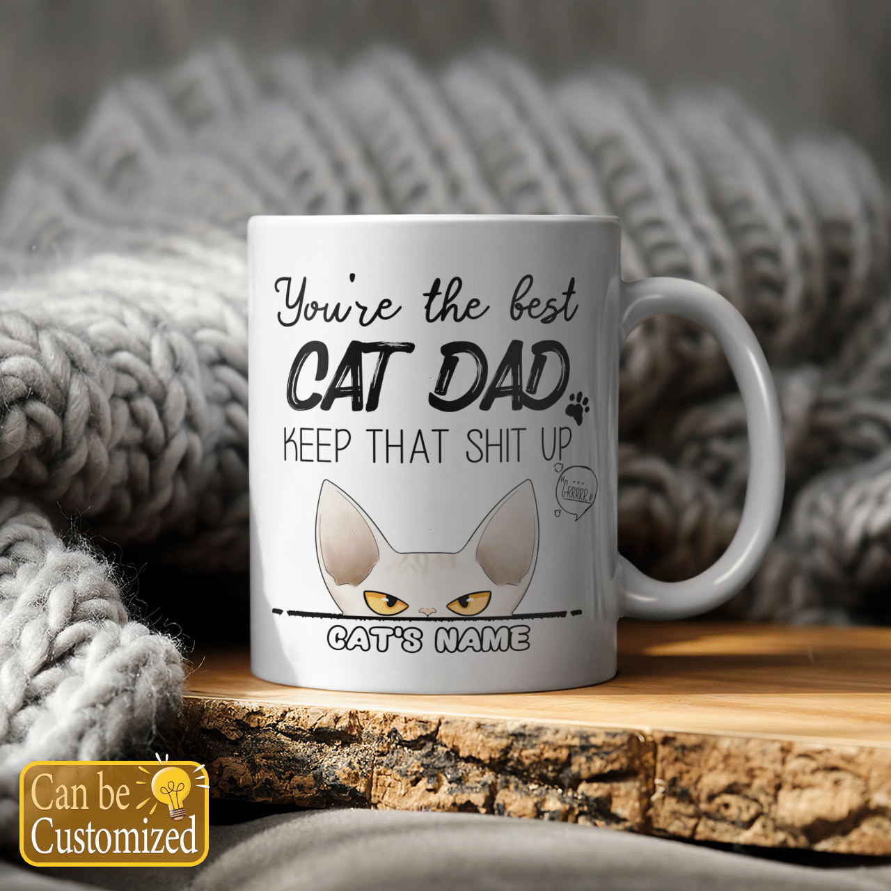 Cat Dad Gifts You're The Best Cat Dad Keep That Shit Up Funny Custom Mug