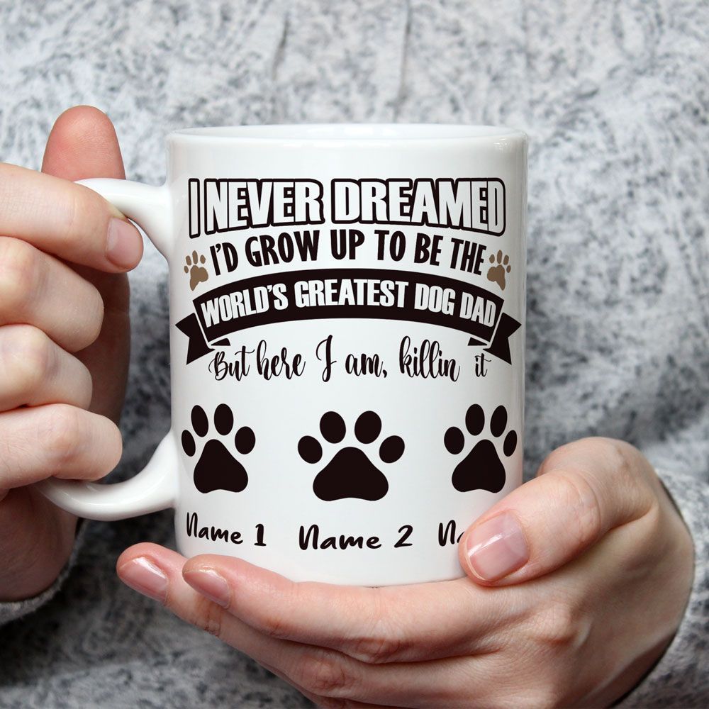 Dog Dad Gifts Never Dreamed I'd Be The Greatest Dog Dad Mug for Dad of 3