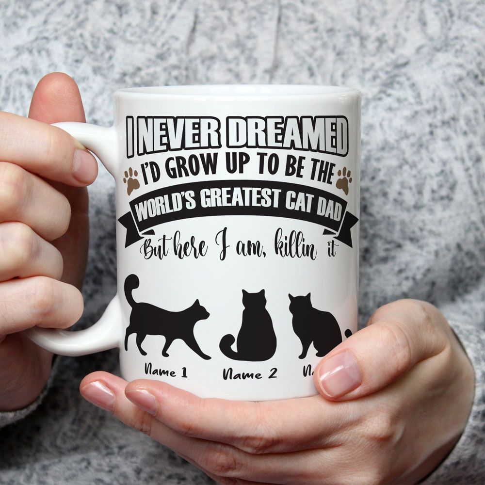 Cat Dad Gifts Never Dreamed I'd Be The Greatest Cat Dad Mug for Dad of 3