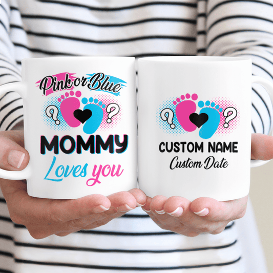 Pink Or Blue Mommy Loves You Custom Name And Date Mug Personalized Gift