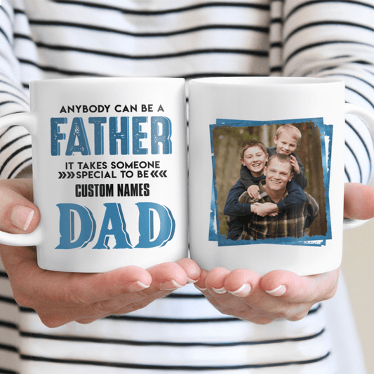 Gifts for Dad Custom Photo Mug Anybody Can Be A Father Personalized Gift