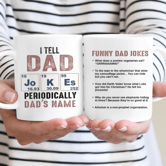 I Tell Dad Joke Periodically Custom Name Mug