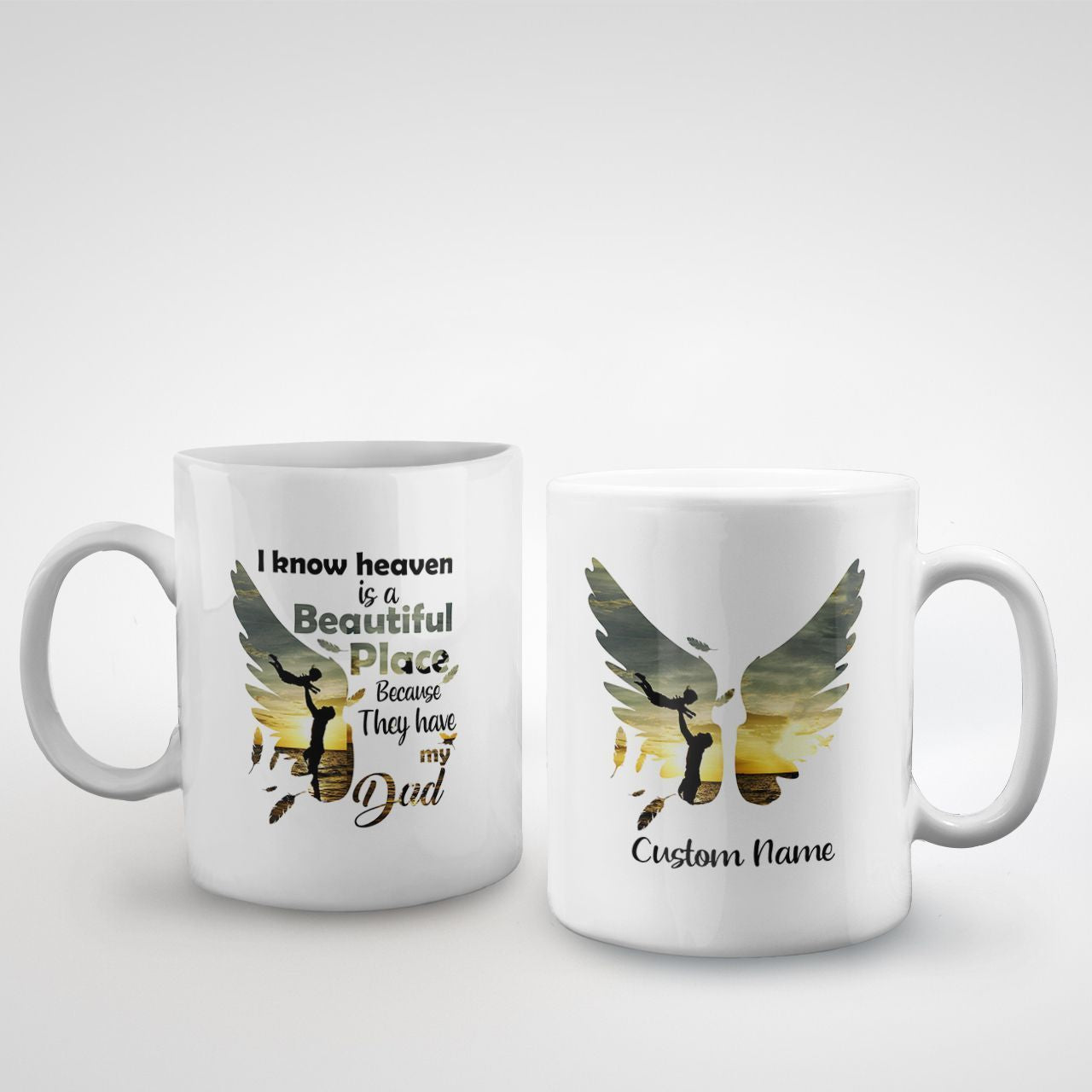 I Know Heaven Is A Beautiful Place Because They Have My Dad Custom Name Mug