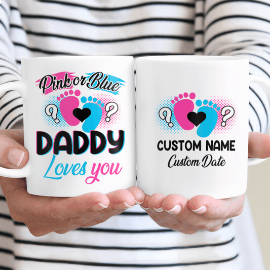Expectant Dad Gifts Pink Or Blue Daddy Loves You Personalized Coffee Mug