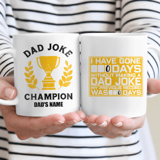 Gifts for Dad I Have Gone 0 Days Without Making A Dad Joke Mug Custom Gifts