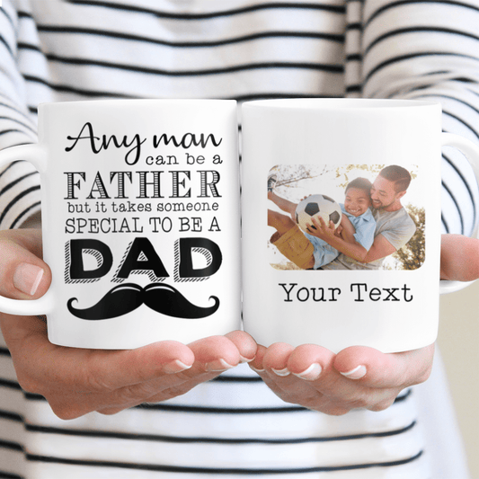 Any Man Can Be A Father But It Takes Someone Special To Be A Dad Custom Name Mug