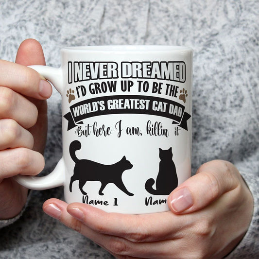 Cat Dad Gifts Never Dreamed I'd Be The Greatest Cat Dad Mug for Dad of 2