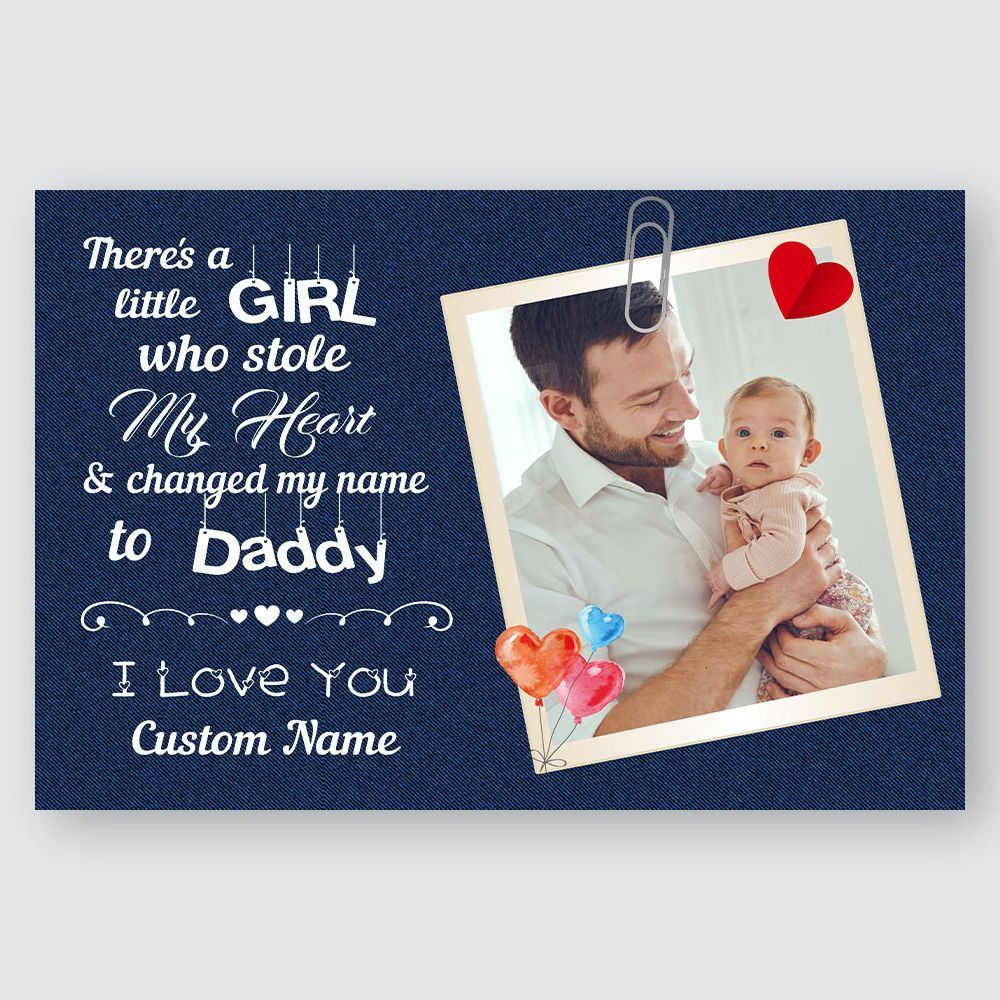Custom Photo Gifts For Dad There's A Little Girl Who Stole My Heart Gifts Idea