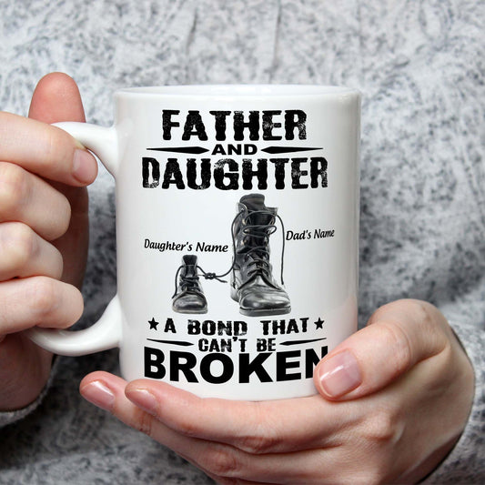 Gifts for Dad Father And Daughter A Bond Can't Be Broken Custom Mug