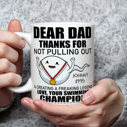 Funny Dad Gifts Thanks For Not Pulling Out Personalized Mug
