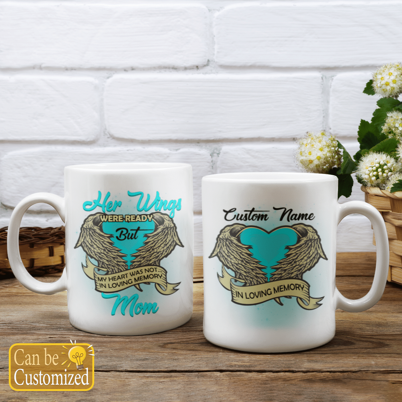 Her Wings Were Ready But My Heart Was Not In Loving Memory Mom Custom Name Mug