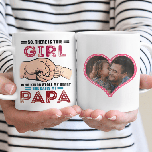 Gifts for Dad This Girl Who Kinda Stole My Heart She Calls Me Papa Mug