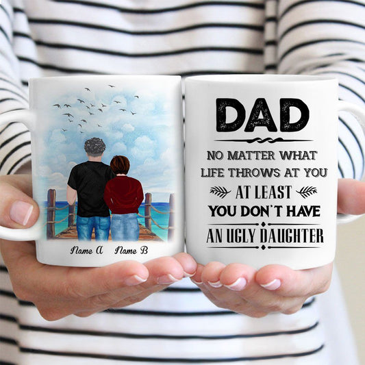 Gifts for Dad from Daughter No Matter What Life Throws At You Funny Custom Mug
