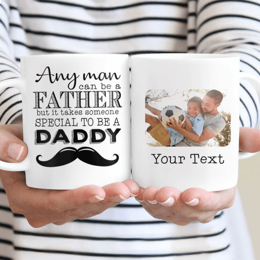 Gifts Any Man Can Be A Father Special To Be A Daddy Personalized Coffee Mug
