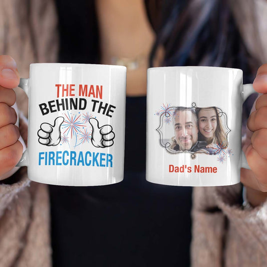 4th of July Gifts for Dad The Man Behind The Firecracker Mug Funny Custom Gift