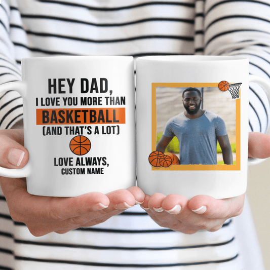 Gifts for Dad Custom Photo Mug I Love You More Than Basketball That's A Lot