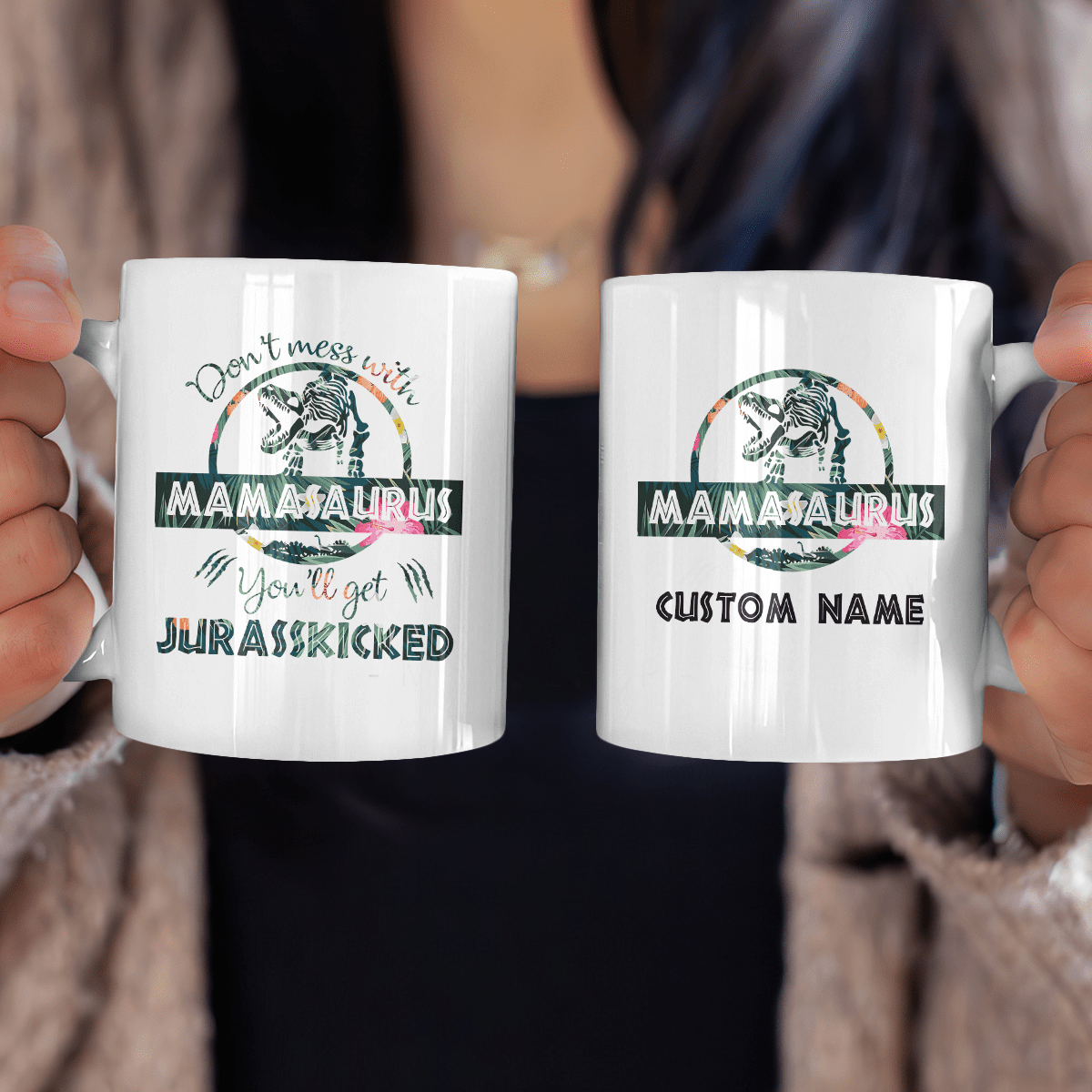 Don't Mess With Mamasaurus You'll Get Jurasskicked Mug Personalized Gifts for Mom