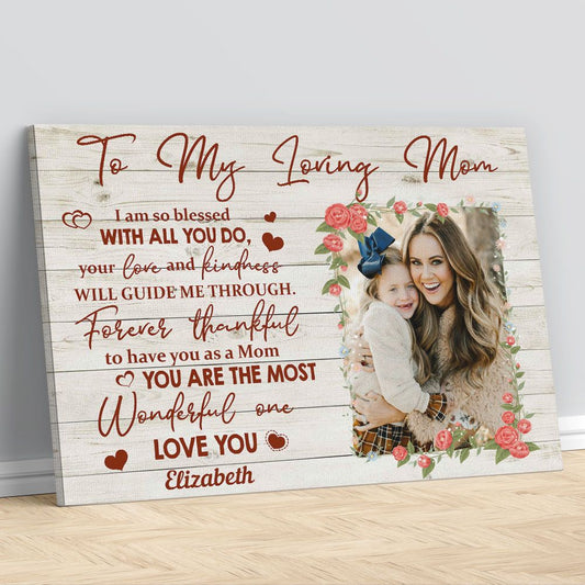 Custom Photo Canvas Gifts For Mom You Are The Most Wonderful
