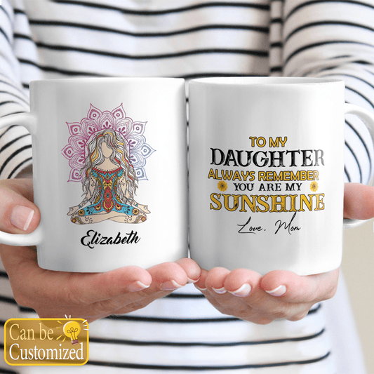 To My Daughter You Are my Sunshine Coffee Mug Custom Gifts for Daughter