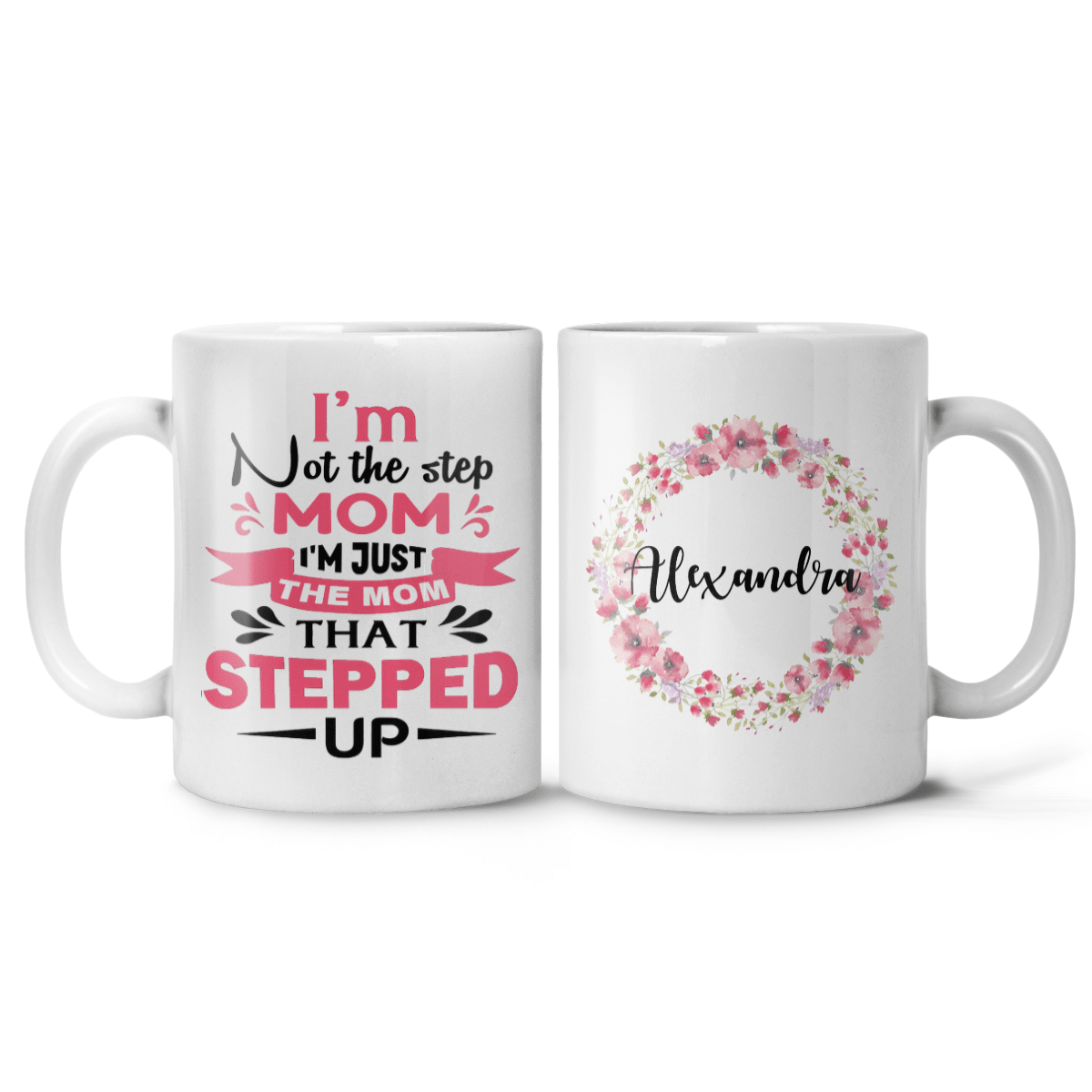 Bonus Mom Gifts Coffee Mug I'm Just The Mom That Stepped Up