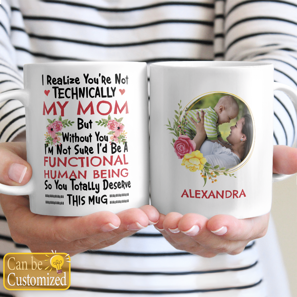 Bonus Mom Custom Mug I Realize You're Not Technically My Mom Funny Gifts Idea
