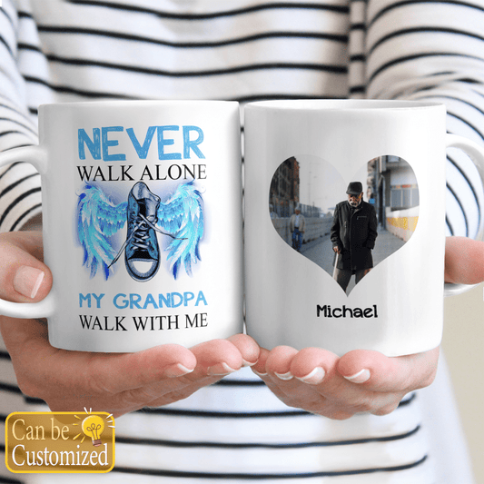 Never Walk Alone My Grandpa Walk With Me Mug Personalized Memorial Gifts