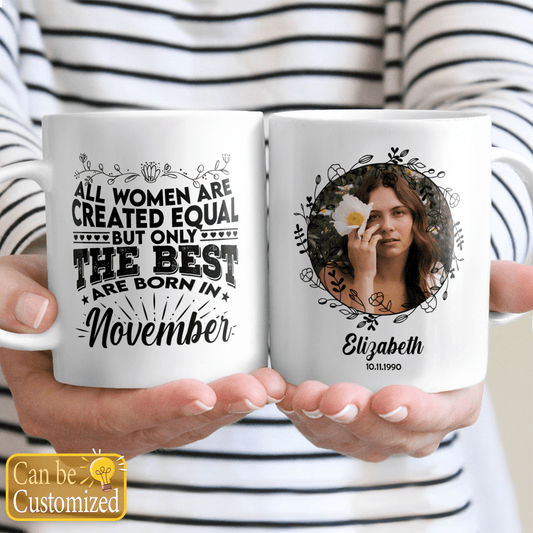 Personalized Photo Mug Birthday For Mom, Aunt, Grandma All Women Are Created Equal
