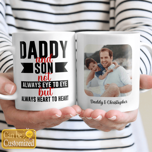 Daddy and Son Not Always Eye To Eye But Always Heart To Heart Mug Personalized