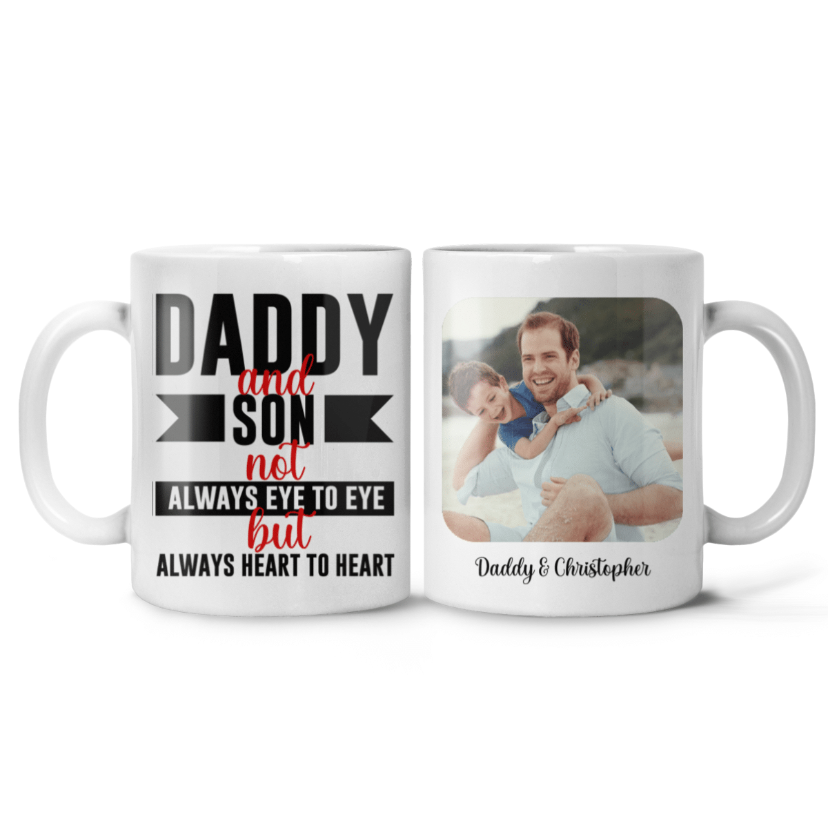 Daddy and Son Not Always Eye To Eye But Always Heart To Heart Mug Personalized