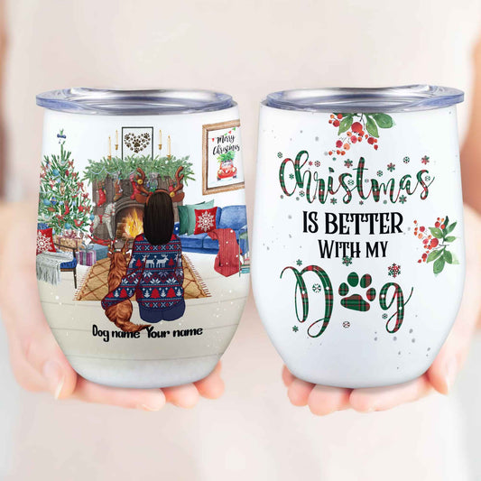 Christmas Is Better With My Dog Personalized Wine Tumbler Gift For Dog Mom