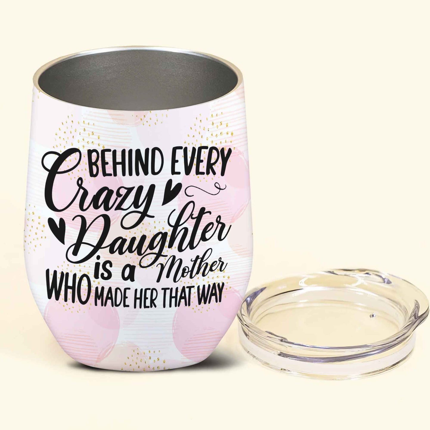 Behind Every Crazy Daughter Cool Mom Personalized Wine Tumbler Gifts For Mom