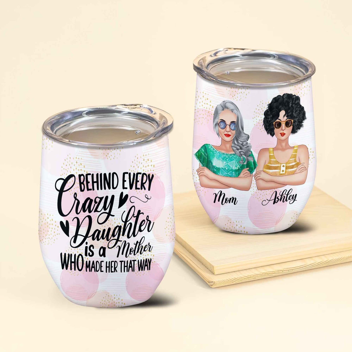 Behind Every Crazy Daughter Cool Mom Personalized Wine Tumbler Gifts For Mom